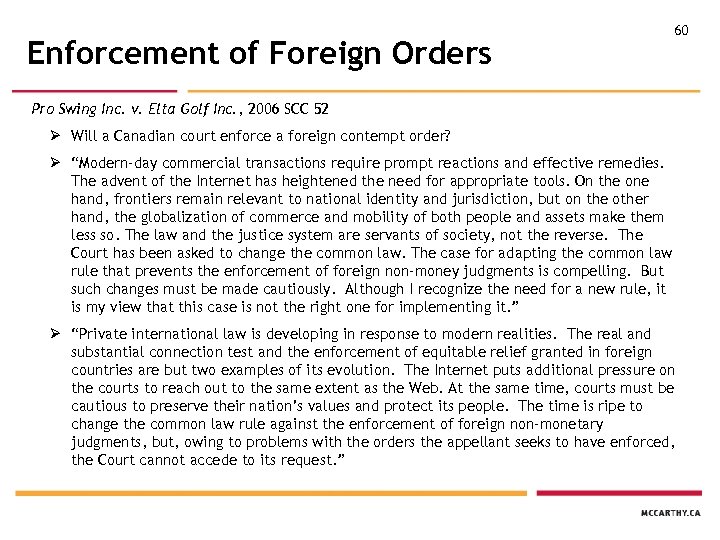 Enforcement of Foreign Orders 60 Pro Swing Inc. v. Elta Golf Inc. , 2006