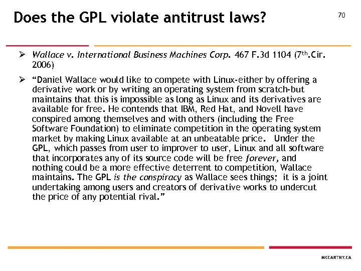 Does the GPL violate antitrust laws? Ø Wallace v. International Business Machines Corp. 467