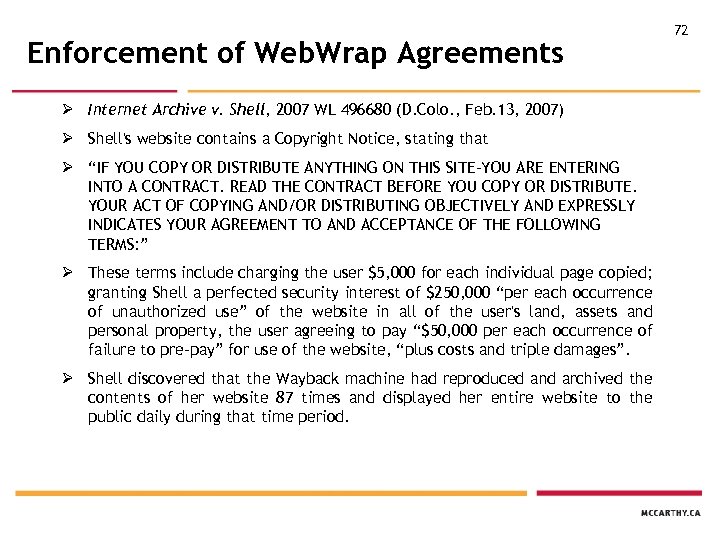 Enforcement of Web. Wrap Agreements Ø Internet Archive v. Shell, 2007 WL 496680 (D.
