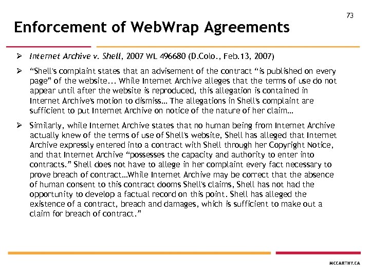 Enforcement of Web. Wrap Agreements Ø Internet Archive v. Shell, 2007 WL 496680 (D.