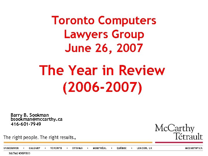 Toronto Computers Lawyers Group June 26, 2007 The Year in Review (2006 -2007) Barry