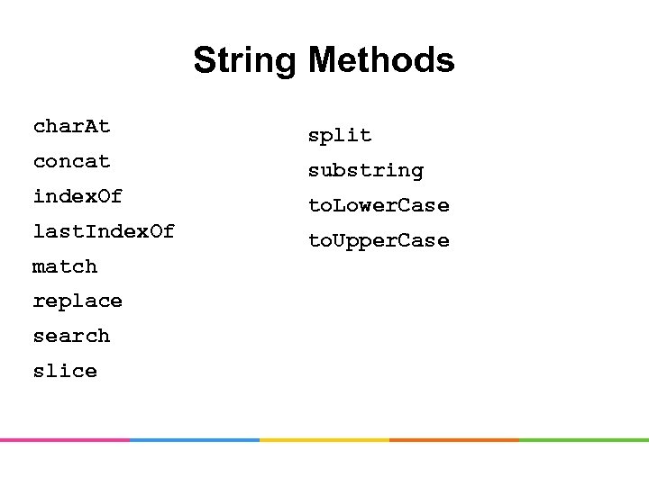 String Methods char. At split concat substring index. Of to. Lower. Case last. Index.