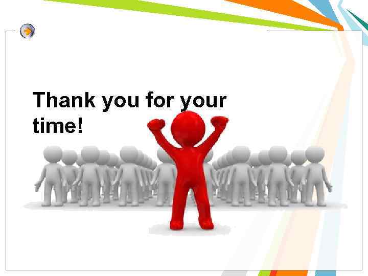 Thank you for your time! 