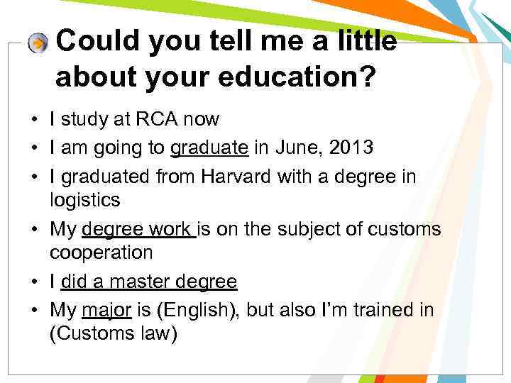 Could you tell me a little about your education? • I study at RCA