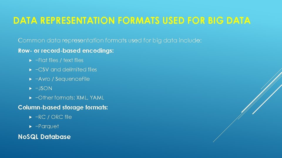 DATA REPRESENTATION FORMATS USED FOR BIG DATA Common data representation formats used for big