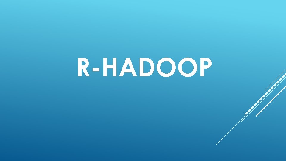 R-HADOOP 