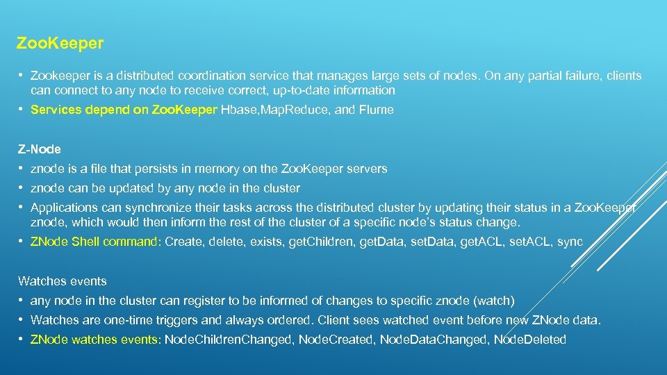 Zoo. Keeper • Zookeeper is a distributed coordination service that manages large sets of