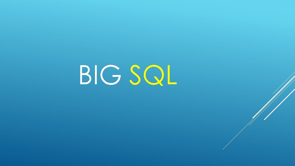 BIG SQL 