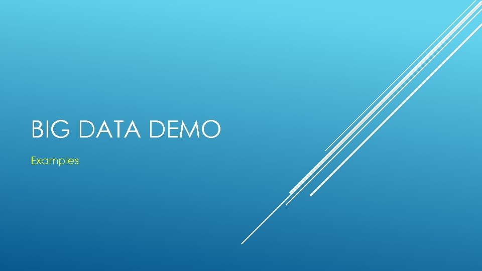 BIG DATA DEMO Examples 