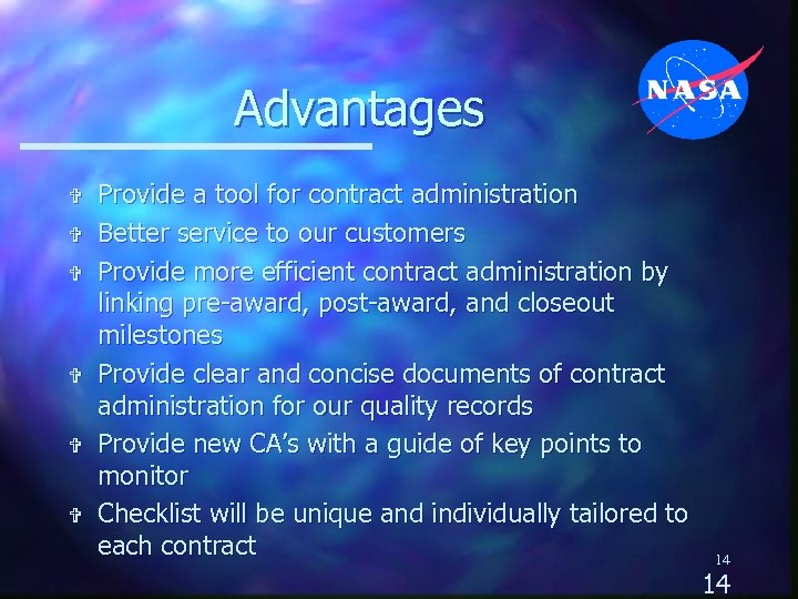 Advantages V V V Provide a tool for contract administration Better service to our