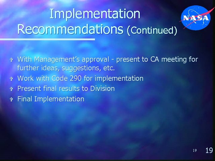 Implementation Recommendations (Continued) V V With Management’s approval - present to CA meeting for