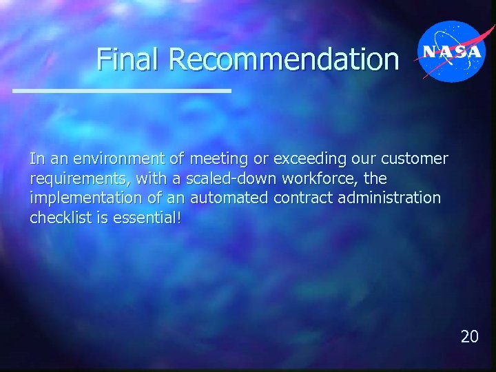 Final Recommendation In an environment of meeting or exceeding our customer requirements, with a