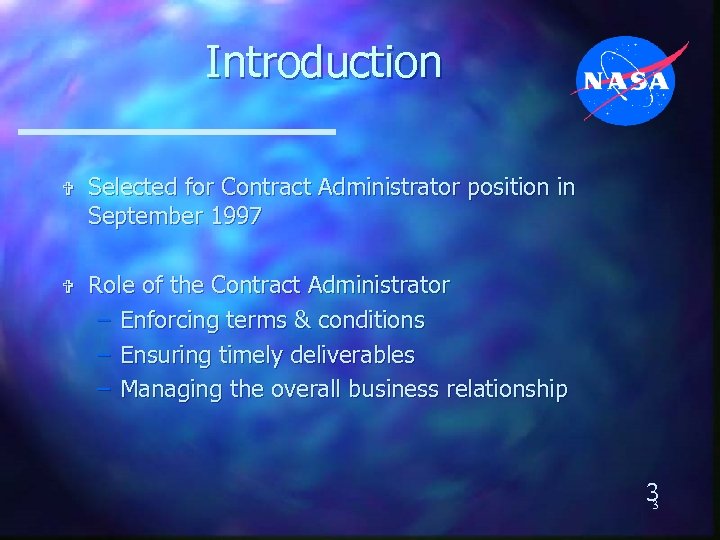 Introduction V Selected for Contract Administrator position in September 1997 V Role of the
