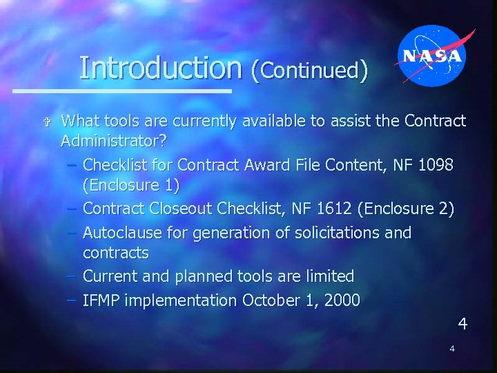 Introduction (Continued) V What tools are currently available to assist the Contract Administrator? –