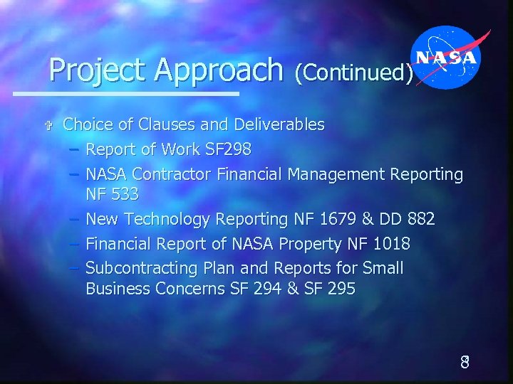 Project Approach (Continued) V Choice of Clauses and Deliverables – Report of Work SF