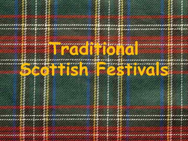 Traditional Scottish Festivals 