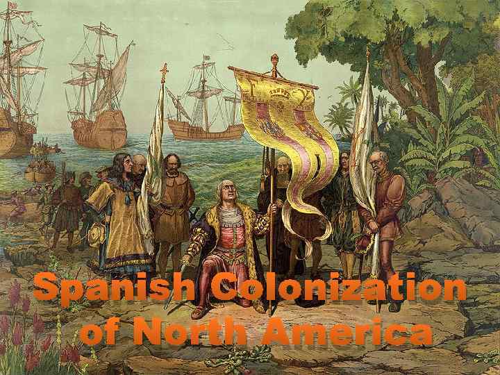 Spanish Colonization of North America 