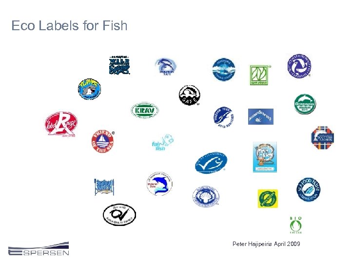 Eco Labels for Fish Peter Hajipeiris April 2009 