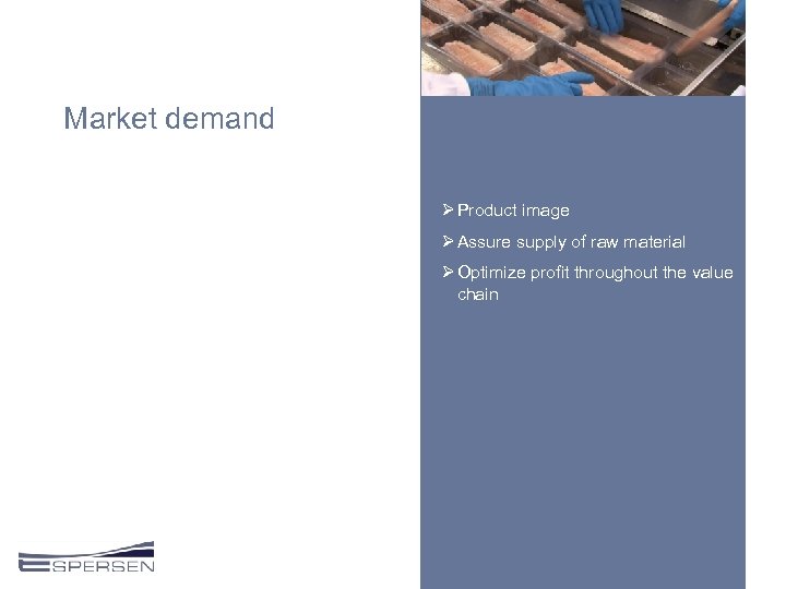 Market demand Ø Product image Ø Assure supply of raw material Ø Optimize profit