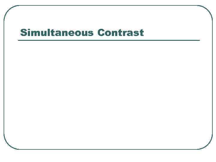 Simultaneous Contrast 