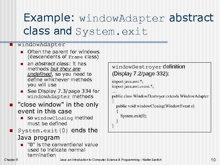 Example: window. Adapter abstract class and System. exit n window. Adapter n n window.