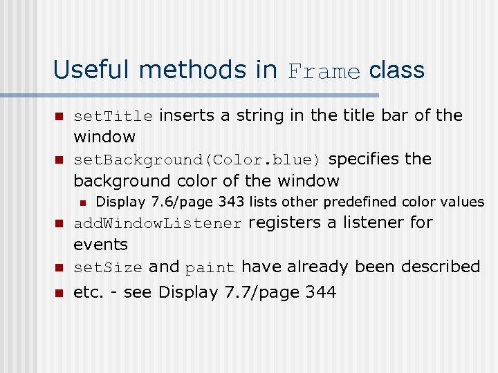 Useful methods in Frame class n n set. Title inserts a string in the