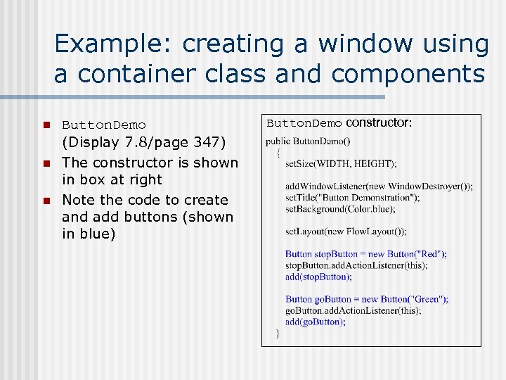 Example: creating a window using a container class and components n n n Button.