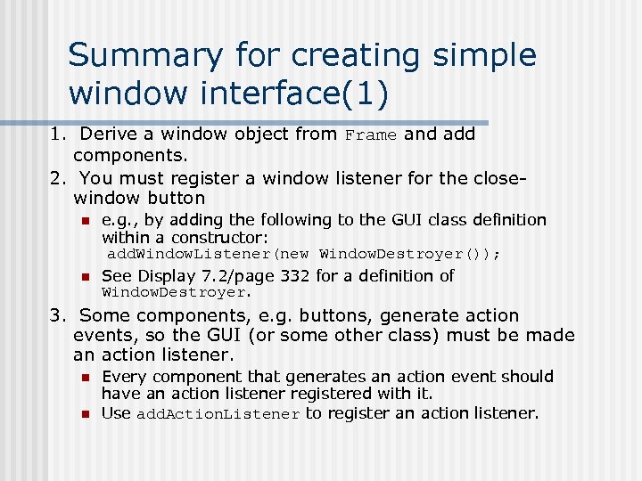 Summary for creating simple window interface(1) 1. Derive a window object from Frame and