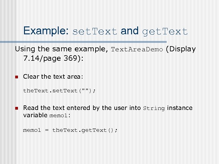 Example: set. Text and get. Text Using the same example, Text. Area. Demo (Display