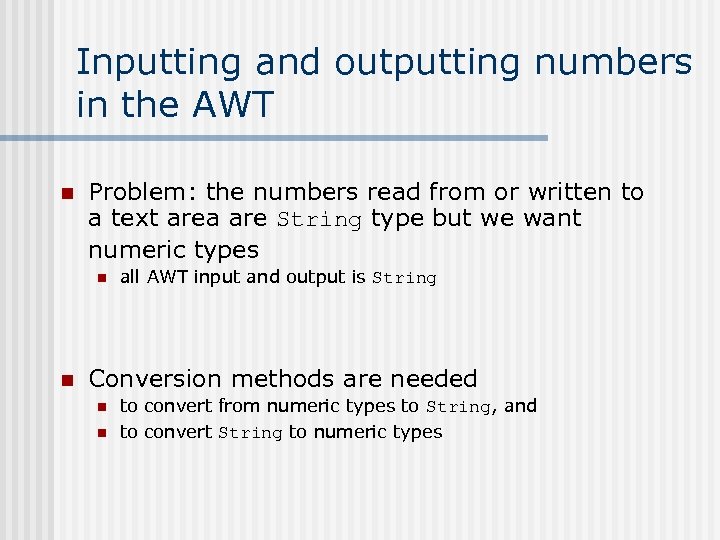 Inputting and outputting numbers in the AWT n Problem: the numbers read from or