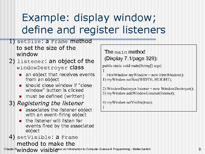 Example: display window; define and register listeners 1) set. Size: a Frame method to