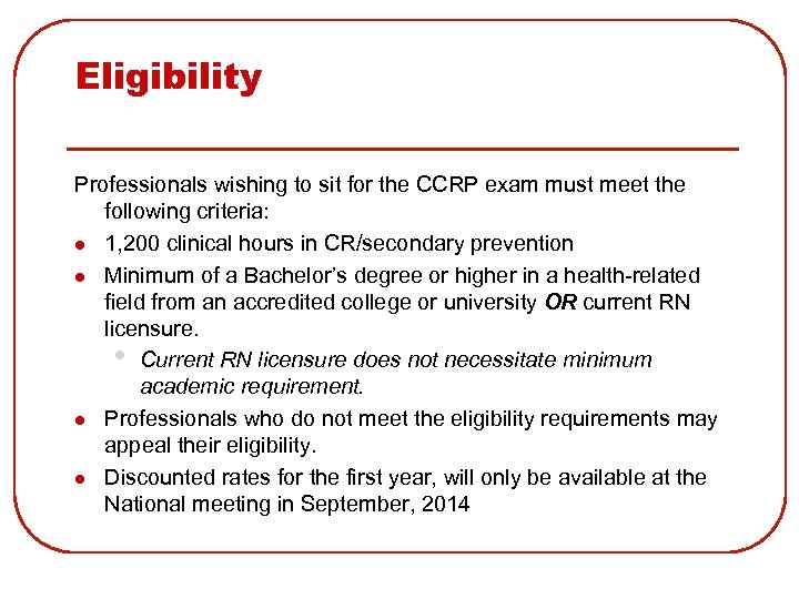 Eligibility Professionals wishing to sit for the CCRP exam must meet the following criteria: