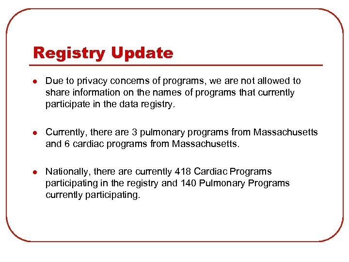 Registry Update l Due to privacy concerns of programs, we are not allowed to