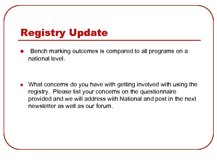 Registry Update l Bench marking outcomes is compared to all programs on a national