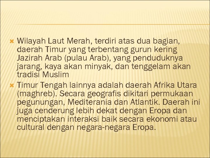 Wilayah Laut Merah, terdiri atas dua bagian, daerah Timur yang terbentang gurun kering Jazirah