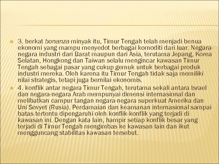  3. berkat bonanza minyak itu, Timur Tengah telah menjadi benua ekonomi yang mampu