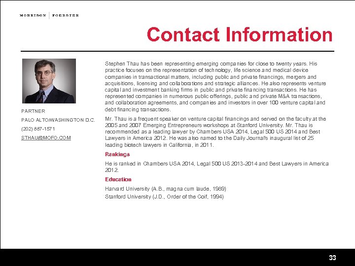 Contact Information PARTNER PALO ALTO/WASHINGTON D. C. (202) 887 -1571 STHAU@MOFO. COM Stephen Thau