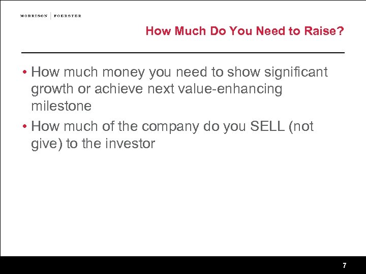 How Much Do You Need to Raise? • How much money you need to