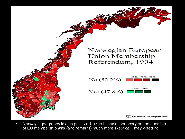 • Norway’s geography is also political-the rural coastal periphery on the question of
