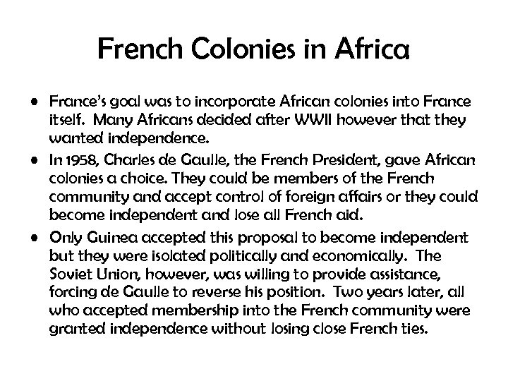 French Colonies in Africa • France’s goal was to incorporate African colonies into France