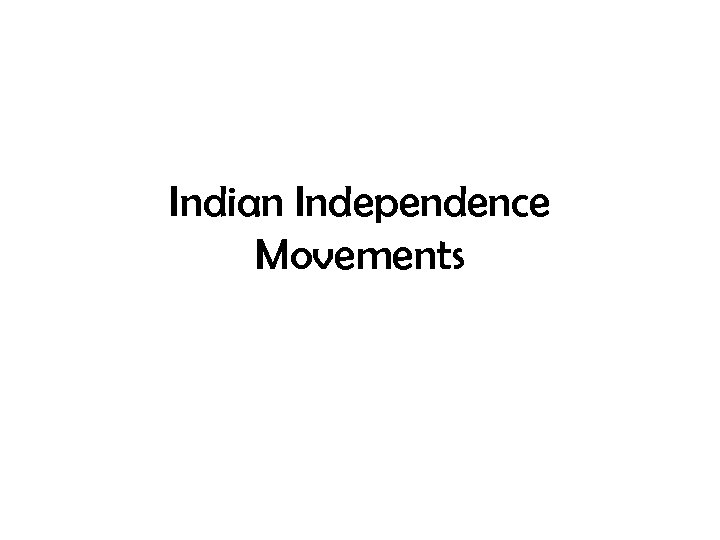 Indian Independence Movements 