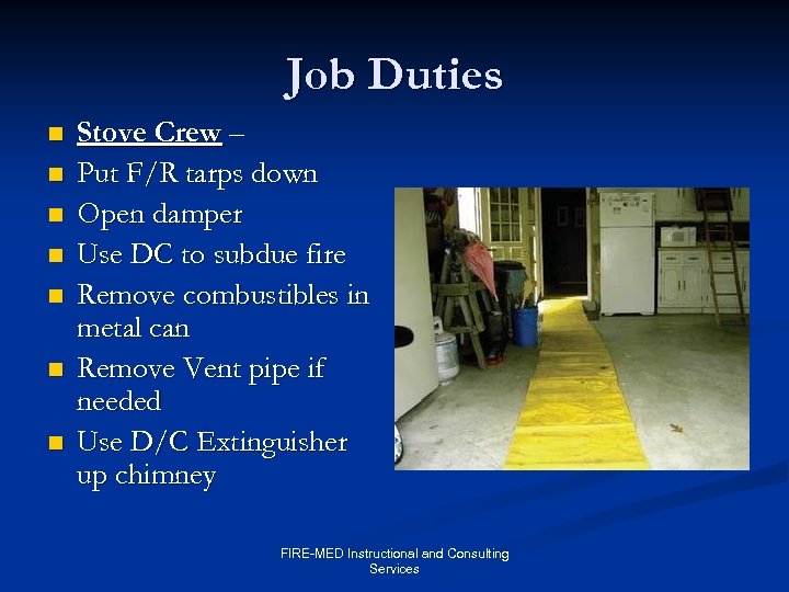 Job Duties n n n n Stove Crew – Put F/R tarps down Open