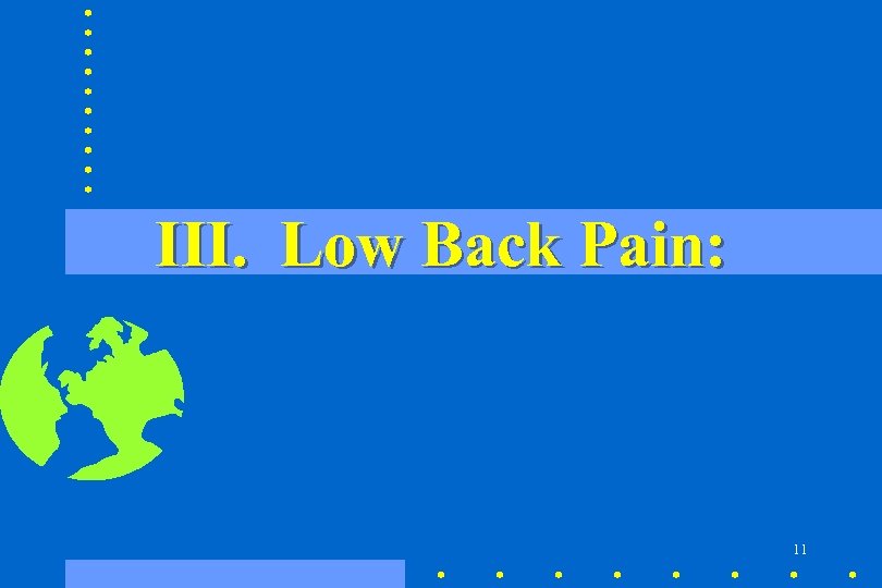III. Low Back Pain: 11 