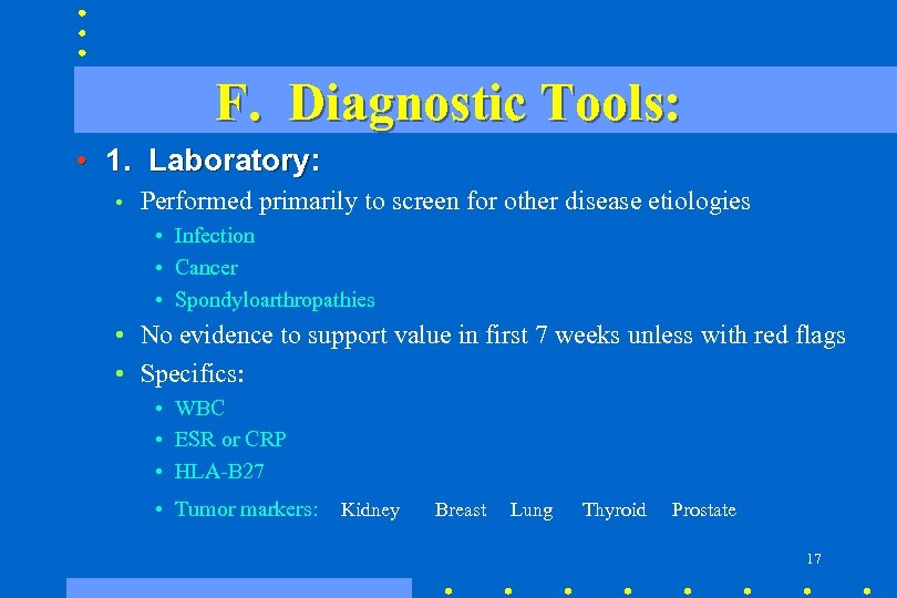 F. Diagnostic Tools: • 1. Laboratory: • Performed primarily to screen for other disease