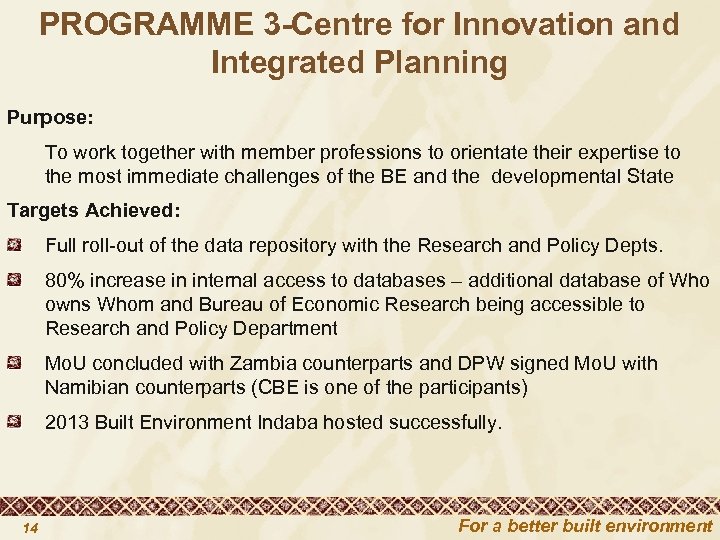 PROGRAMME 3 -Centre for Innovation and Integrated Planning Purpose: To work together with member