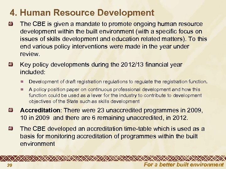 4. Human Resource Development The CBE is given a mandate to promote ongoing human