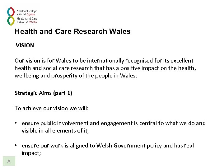 Health and Care Research Wales VISION Our vision is for Wales to be internationally