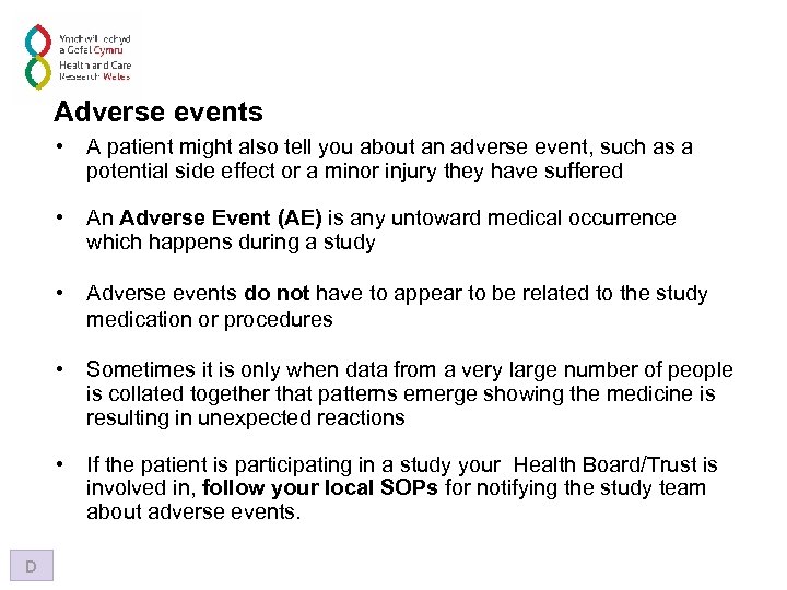 Adverse events • • An Adverse Event (AE) is any untoward medical occurrence which