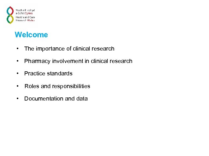 Welcome • The importance of clinical research • Pharmacy involvement in clinical research •