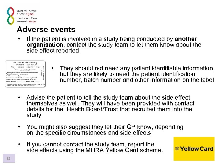 Adverse events • If the patient is involved in a study being conducted by